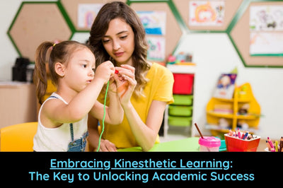 Embracing Kinesthetic Learning: The Key to Unlocking Academic Success