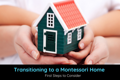 Transitioning to a Montessori Home Environment