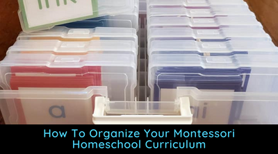 How To Organize Your Montessori Homeschool Curriculum