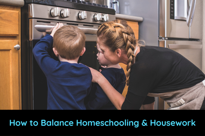 How to Balance Homeschooling and Housework