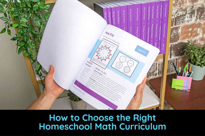 How to Choose the Right Homeschool Math Curriculum