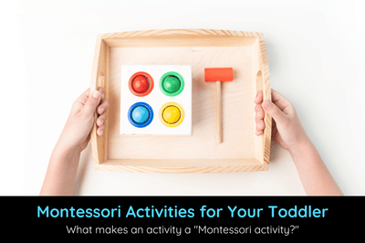 Montessori Activities for your Toddler