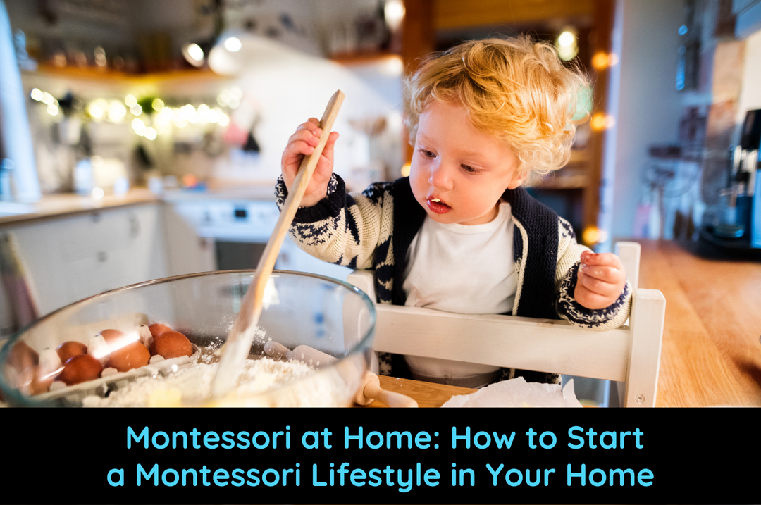 How to Start a Montessori Lifestyle in Your Home