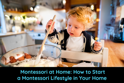 Montessori at Home: How to Start a Montessori Lifestyle in Your Home