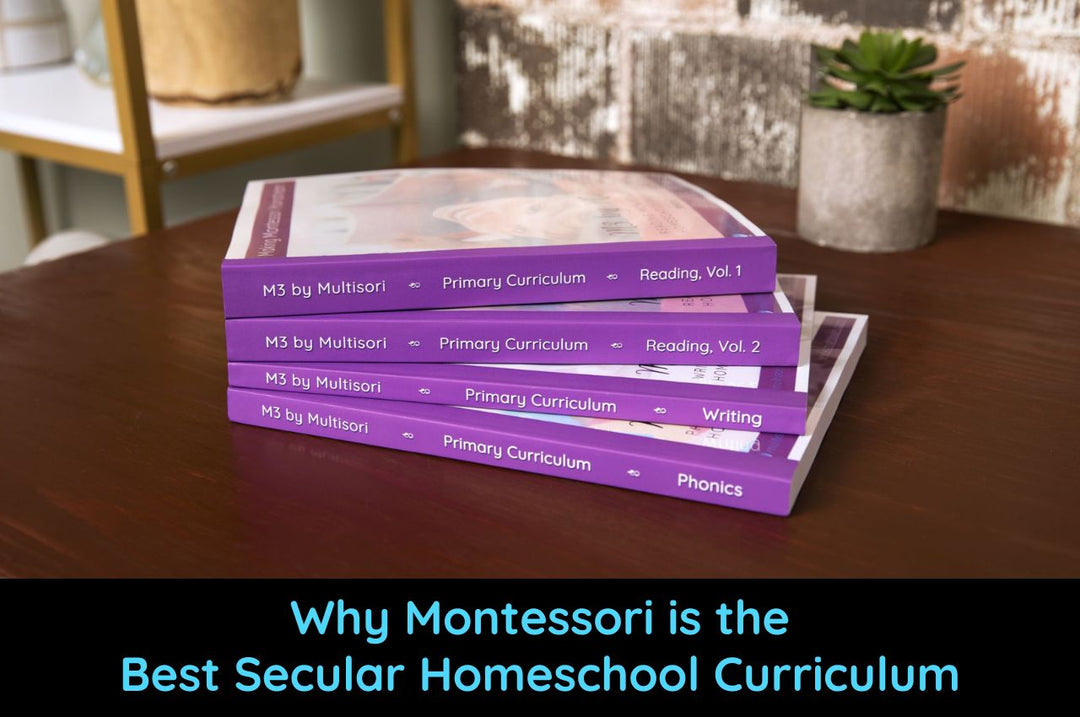 Why Montessori is the Best Secular Homeschool Curriculum