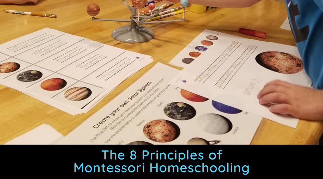The 8 Principles of Montessori Homeschooling