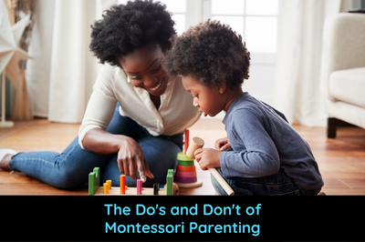 The Do's and Don'ts of Montessori Parenting