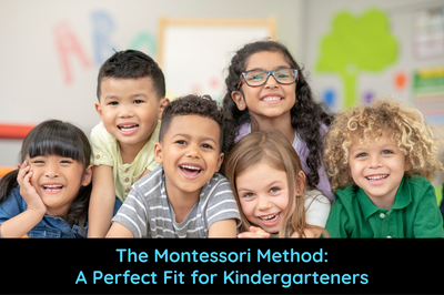 The Montessori Method: A Perfect Fit for Kindergarteners