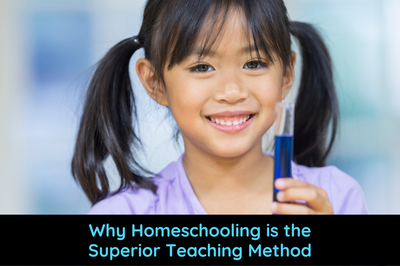 Why Homeschooling is the Superior Teaching Method