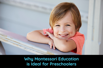 Why Montessori Education is Ideal for Preschoolers