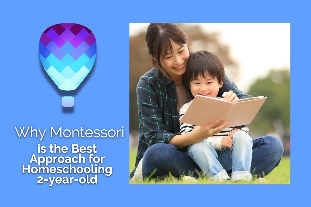 Why Montessori Is the Best Approach for Homeschooling 2-Year-Olds