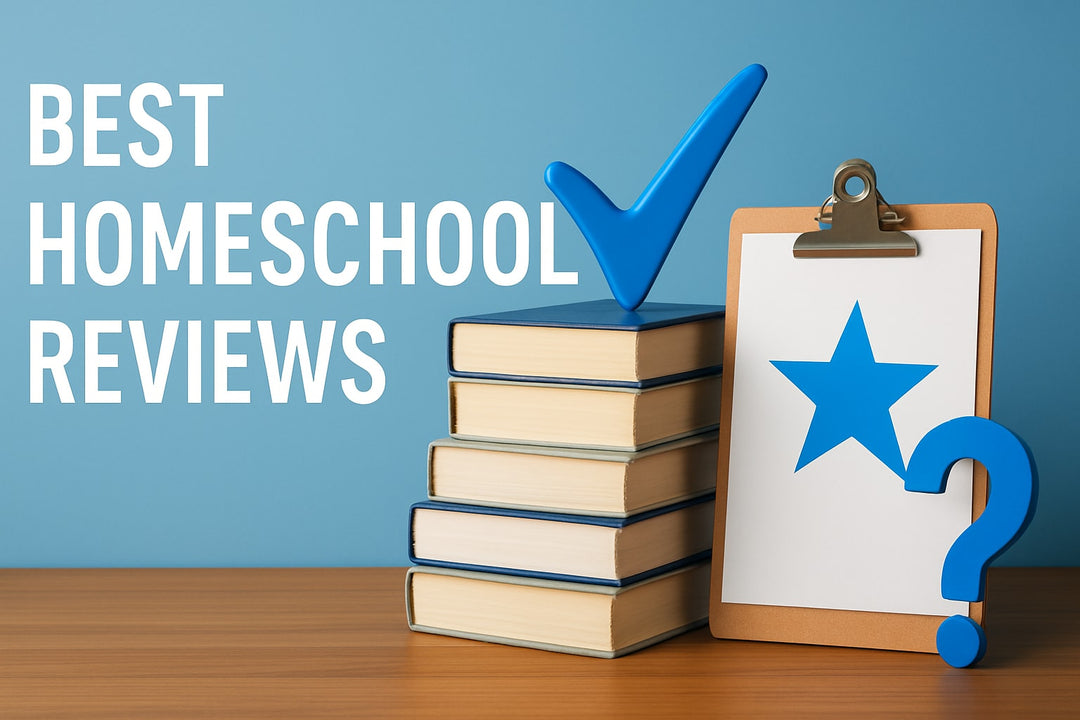 7 Best Homeschool Reviews to Guide Your 2025 Choices