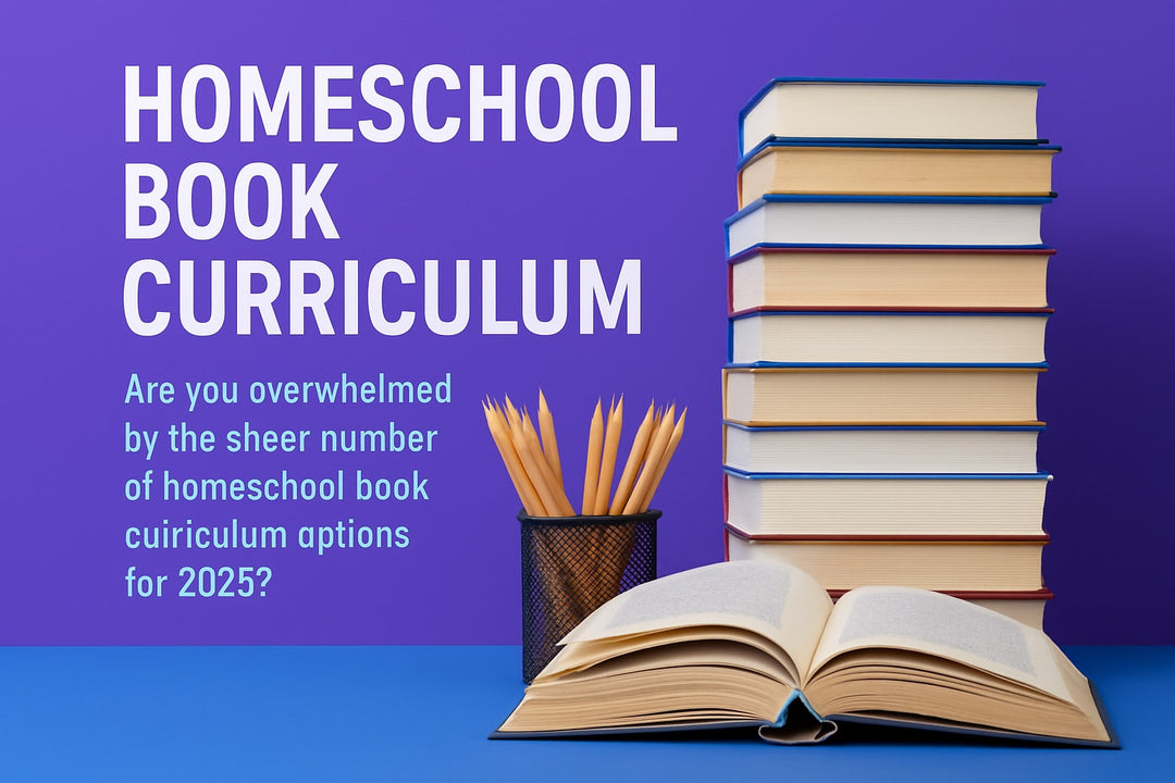 Homeschool Book Curriculum Guide: Your Pathway for 2025